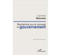 Recherche sur le concept de gouvernement - Carmelo Rositano - L'harmattan - broché - Essai