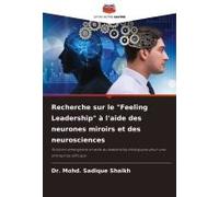 Recherche Sur Le "Feeling Leadership" À L'aide Des Neurones Miroirs Et Des Neurosciences