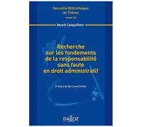 Recherche Sur Les Fondements De La Responsabilité Sans Faute En Droit Administratif