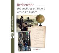 Rechercher ses ancêtres étrangers venus en France