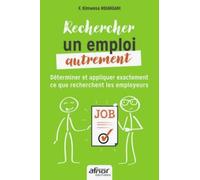 Rechercher Un Emploi Autrement - Déterminer Et Appliquer Exactement Ce Que Recherchent Les Employeurs