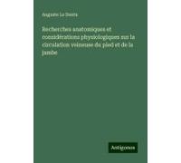 Recherches Anatomiques Et Considérations Physiologiques Sur La Circulation Veineuse Du Pied Et De La Jambe