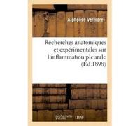 Recherches anatomiques et expérimentales sur l'inflammation pleurale Alphonse Vermorel (Auteur)
