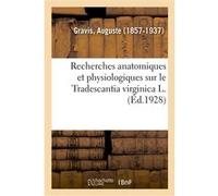 Recherches anatomiques et physiologiques sur le Tradescantia virginica L. au point de vue Auguste Gravis (Auteur)