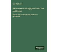 Recherches archéologiques dans l'Asie occidentale: Recherches archéologiques dans l'Asie occidentale