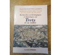 Recherches Archéologiques Et Historiques Sur Trets Et Sa Vallée
