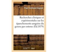 Recherches Cliniques Et Expérimentales Sur Les Épanchements Sanguins Du Genou Par Entorse