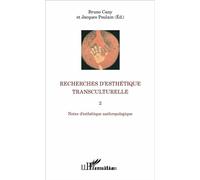 Recherches d'esthétique transculturelle 2 Notes d'esthétique anthropologique - Jacques Poulain - L'harmattan - broché - Essai