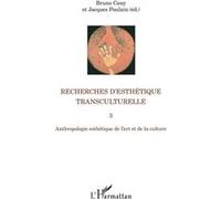 Recherches d'esthétique transculturelle 3 Bruno Cany (Auteur), Jacques Poulain (Auteur)