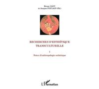 Recherches D'esthétique Transculturelle - Tome 1, Notes D'anthropologie Esthétique
