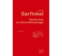 Recherches en ethnométhodologie Introduction par Michel Barthélémy et Louis Quéré - Harold Garfinkel - Puf - broché - Etude