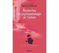Recherches en psychopathologie de l'enfant: DE LA MÉTHODE À LA CLINIQUE