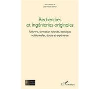 Recherches et ingénieries originales Réforme, formation hybride, stratégies volitionnelles, doute et expérience - Jean-Noël Demol - L'harmattan - broché - Essai