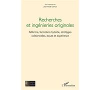 Recherches et ingénieries originales Réforme, formation hybride, stratégies volitionnelles, doute et expérience - Jean-Noël Demol - L'harmattan - broché - Essai
