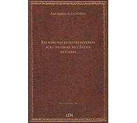 Recherches et notes diverses sur l'histoire de l'Église en Corse / par Monseigneur de La Foata,...