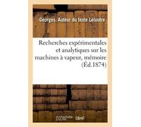 Recherches Expérimentales Et Analytiques Sur Les Machines À Vapeur