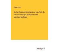 Recherches Expérimentales Sur Les Effets Du Courant Électrique Appliqué Au Nerf Grand-Sympathique