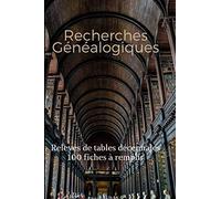 Recherches généalogiques: Relevés de tables décennales - 100 fiches à remplir