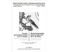 Recherches germaniques hors-série n° 12/2017 - les pays germaniques et l'iran Les pays germaniques et l'iran (xixe-xxe siècles). die deutschsprachig - Christine Maillard - Presses Universitaires Stras