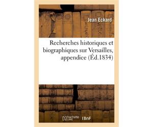 Recherches historiques et biographiques sur Versailles, appendice Note supplétive à Question d'état-civil et historique, Napoléon Buonaparte est-il né Français - Jean Eckard - Hachette Bnf - broché - 