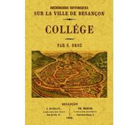 Recherches historiques sur la ville de Besançon : collège - Séraphin Droz - Maxtor France - broché - Monographie