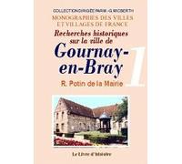 Recherches historiques sur la ville de Gournay-en-Bray