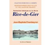 Recherches historiques sur la ville de Rive-de-Gier
