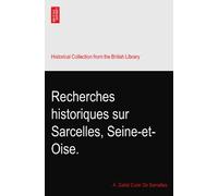 Recherches historiques sur Sarcelles, Seine-et-Oise.