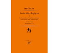 Recherches logiques. Tome 2, volume 1 - Recherches pour la phénoménologie et la théorie de la connaissance. Première partie : recherches I et II - Edmund Husserl - Puf - Livre