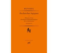 Recherches logiques. Tome 3: Éléments d'une élucidation phénoménologique de la connaissance. Recherche VI