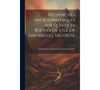 Recherches Micrographiques Sur Quelques Roches De L'ile De San Miguel (Acores).