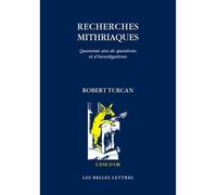 Recherches mithriaques Quarante ans de questions et d'investigations - Robert Turcan - Belles Lettres - broché - Etude