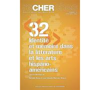 Recherches N°32/2024 - Identité Et Mémoire Dans La Littérature Et Les Arts Hispano-Américains
