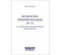 Recherches phénoménologiques, tomes IV et V