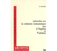 Recherches Sur La Création Romanesque Dans L'ingénu De Voltaire