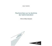 Recherches sur la doctrine de l'administration - Wafa Tamzini - L'harmattan - broché - Etude