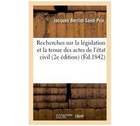 Recherches Sur La Législation Et La Tenue Des Actes De L'état Civil 2e Édition