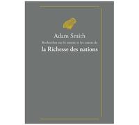 Recherches Sur La Nature Et Les Causes De La Richesse Des Nations