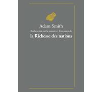 Recherches sur la nature et les causes de la richesse des nations