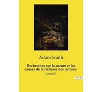 Recherches Sur La Nature Et Les Causes De La Richesse Des Nations - Livre Ii