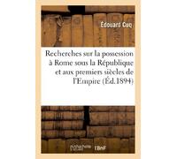 Recherches sur la possession à Rome sous la République et aux premiers siècles de l'Empire
