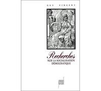 Recherches sur la socialisation démocratique - Guy Vincent - Presses Universitaires Lyon - broché - Etude