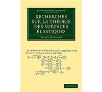 Recherches sur la theorie des surfaces elastiques by Sophie Germain Sophie Germain (Auteur)