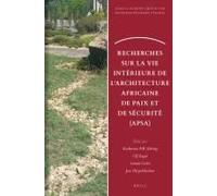 Recherches Sur La Vie Intérieure De L'architecture Africaine De Paix Et De Sécurité (Apsa)