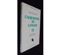 Recherches Sur L'acquisition Du Langage - Tome 2, Journees Des 16-17 Mai 1987