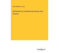 Recherches Sur L'anatomie Du Poumon Chez L'homme