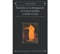 Recherches sur le développement de la pensée juridique et morale en Grèce Louis Gernet (Auteur)