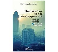 Recherches Sur Le Développement - Leçons Du Passé Et Défis De L'avenir