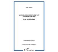 Recherches sur l'écrit (au Congo-Kinshasa) Essai de Bibliologie - Eddie Tambwe Kitenge Bin Kitoko - L'harmattan - broché - Roman