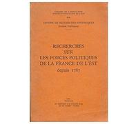 Recherches sur les forces politiques de la France de l'Est depuis 1787 - Recherches - Presses Universitaires Strasbourg - broché - Etude